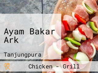 Ayam Bakar Ark