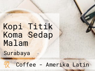 Kopi Titik Koma Sedap Malam