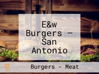 E&w Burgers — San Antonio Pakuwon City