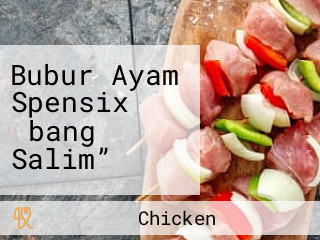 Bubur Ayam Spensix ‟bang Salim”