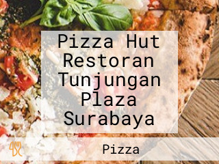 Pizza Hut Restoran Tunjungan Plaza Surabaya