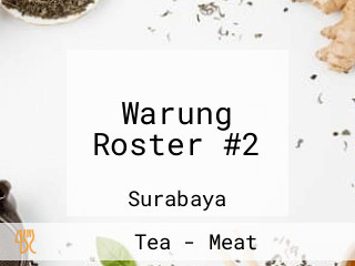 Warung Roster #2