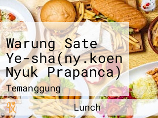 Warung Sate Ye-sha(ny.koen Nyuk Prapanca)