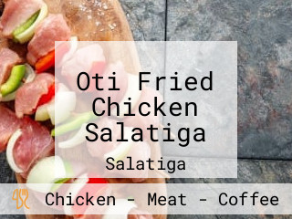 Oti Fried Chicken Salatiga