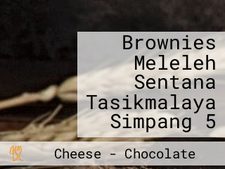 Brownies Meleleh Sentana Tasikmalaya Simpang 5