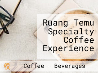 Ruang Temu Specialty Coffee Experience