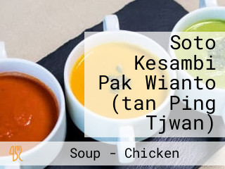 Soto Kesambi Pak Wianto (tan Ping Tjwan)