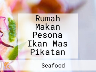 Rumah Makan Pesona Ikan Mas Pikatan