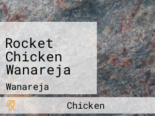 Rocket Chicken Wanareja