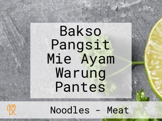 Bakso Pangsit Mie Ayam Warung Pantes