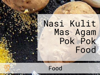 Nasi Kulit Mas Agam Pok Pok Food