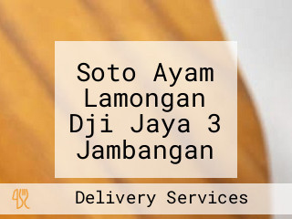 Soto Ayam Lamongan Dji Jaya 3 Jambangan Candi Sidoarjo