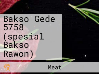 Bakso Gede 5758 (spesial Bakso Rawon)