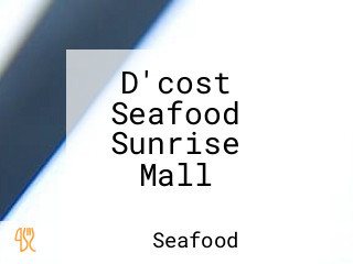 D'cost Seafood Sunrise Mall