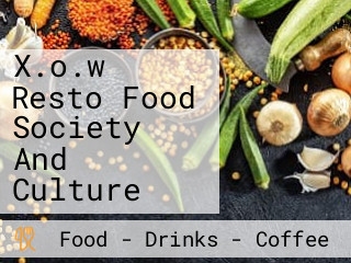 X.o.w Resto Food Society And Culture