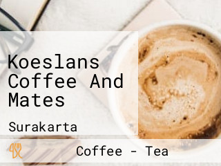 Koeslans Coffee And Mates