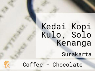 Kedai Kopi Kulo, Solo Kenanga