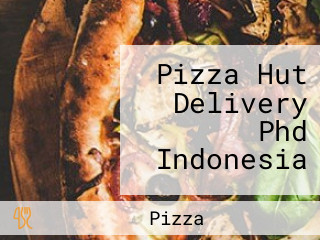 Pizza Hut Delivery Phd Indonesia