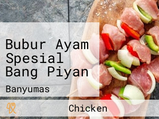 Bubur Ayam Spesial Bang Piyan