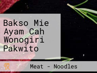 Bakso Mie Ayam Cah Wonogiri Pakwito