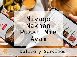 Miyago Naknan Pusat Mie Ayam Goreng Enak Tenan