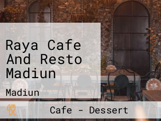 Raya Cafe And Resto Madiun