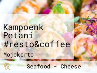 Kampoenk Petani #resto&coffee