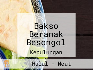 Bakso Beranak Besongol