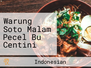 Warung Soto Malam Pecel Bu Centini