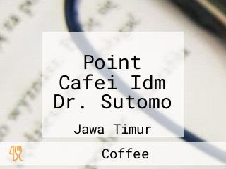 Point Cafei Idm Dr. Sutomo