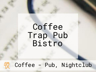 Coffee Trap Pub Bistro