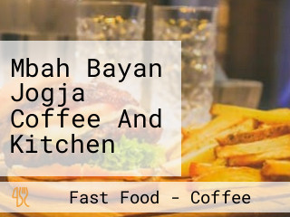 Mbah Bayan Jogja Coffee And Kitchen