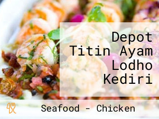 Depot Titin Ayam Lodho Kediri