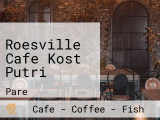 Roesville Cafe Kost Putri