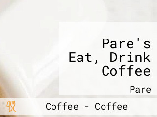 Pare's Eat, Drink Coffee