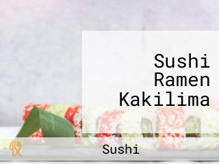 Sushi Ramen Kakilima