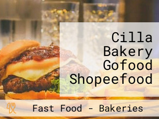 Cilla Bakery Gofood Shopeefood