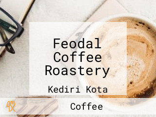 Feodal Coffee Roastery