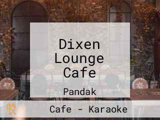 Dixen Lounge Cafe