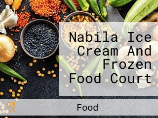 Nabila Ice Cream And Frozen Food Court