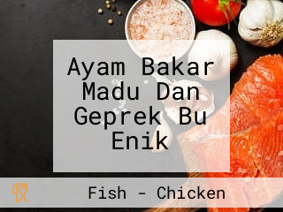 Ayam Bakar Madu Dan Geprek Bu Enik