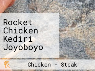 Rocket Chicken Kediri Joyoboyo