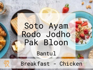 Soto Ayam Rodo Jodho Pak Bloon