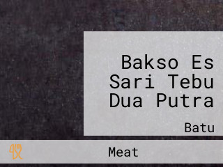 Bakso Es Sari Tebu Dua Putra