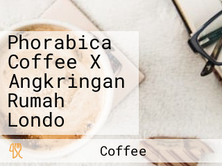 Phorabica Coffee X Angkringan Rumah Londo