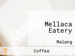 Mellaca Eatery