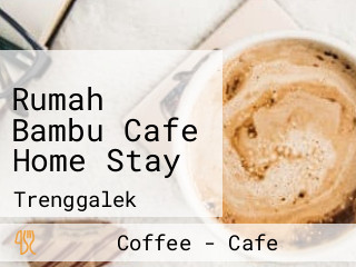 Rumah Bambu Cafe Home Stay