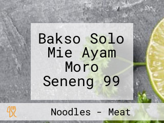 Bakso Solo Mie Ayam Moro Seneng 99