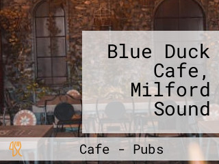 Blue Duck Cafe, Milford Sound