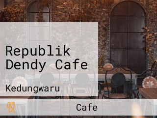 Republik Dendy Cafe